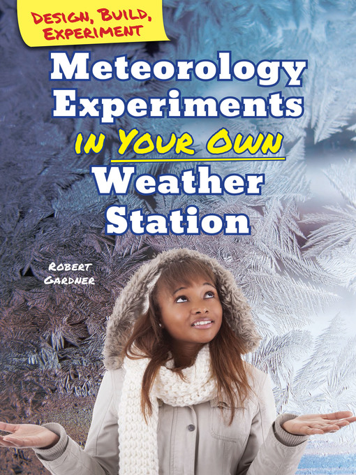 Title details for Meteorology Experiments in Your Own Weather Station by Robert Gardner - Available